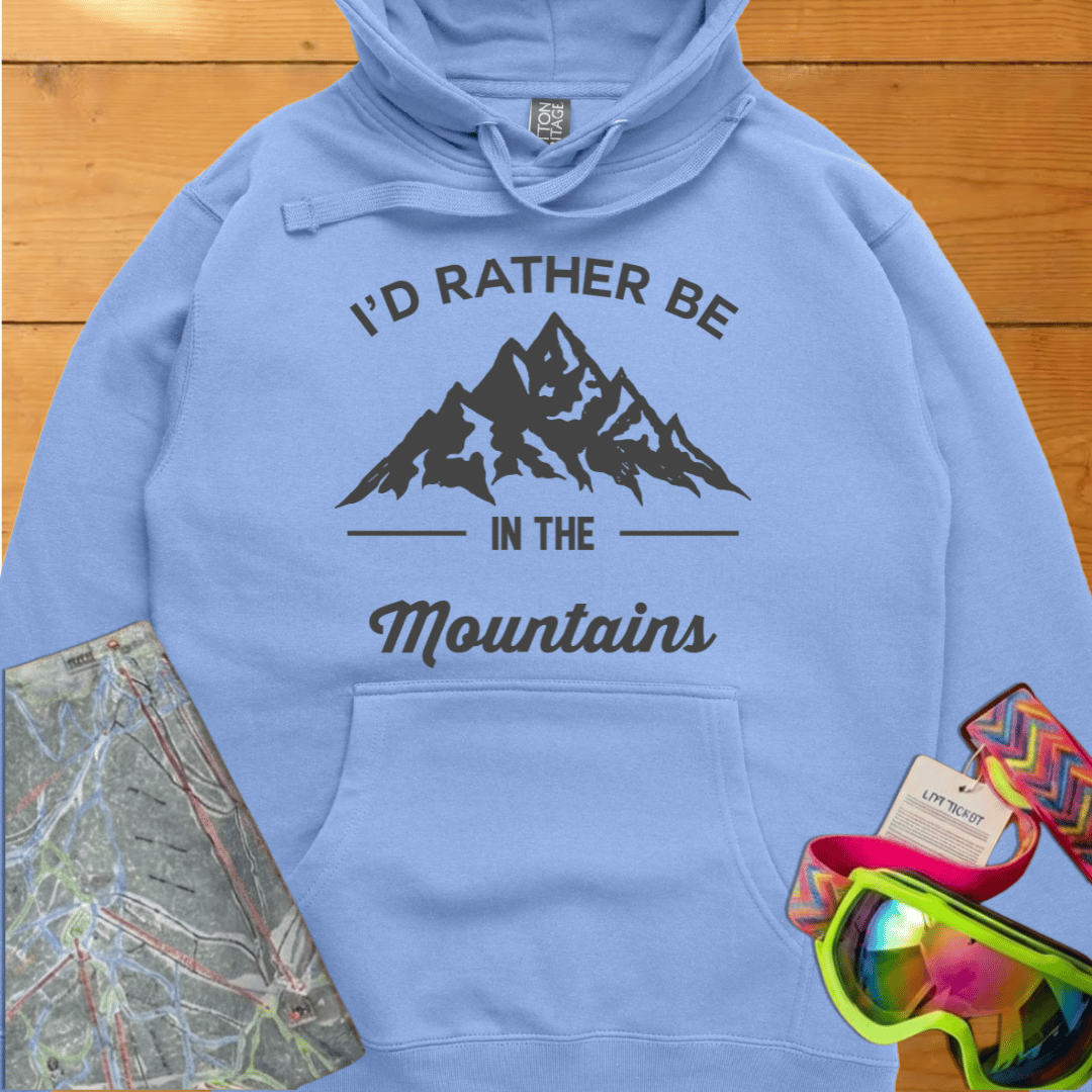 I'D RATHER BE IN THE MOUNTAINS HOODIE