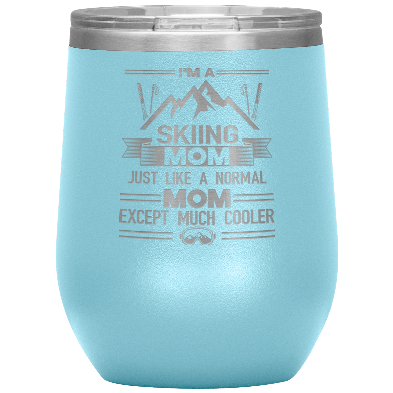 Im_A_Skiing_Mom_Wine_12oz_Tumbler_12oz_Wine_Tumbler_LtBlue_Mockup.png