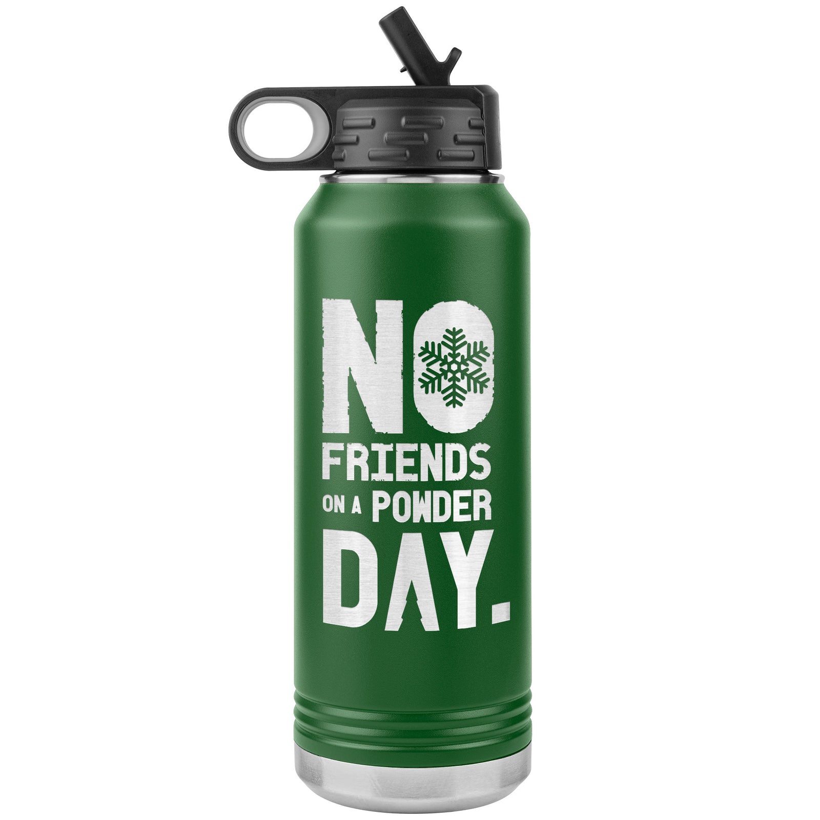 No Friends On A Powder Day 32oz Water Bottle Tumbler
