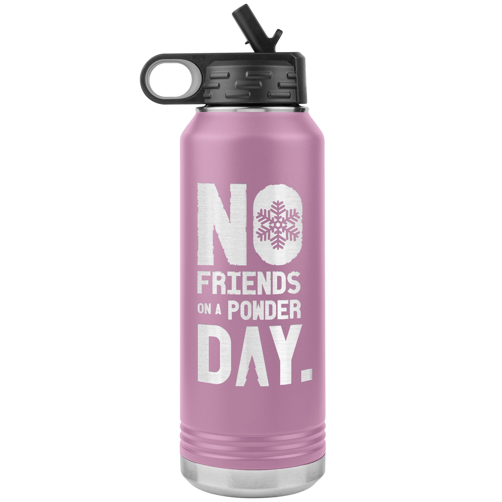 No Friends On A Powder Day 32oz Water Bottle Tumbler
