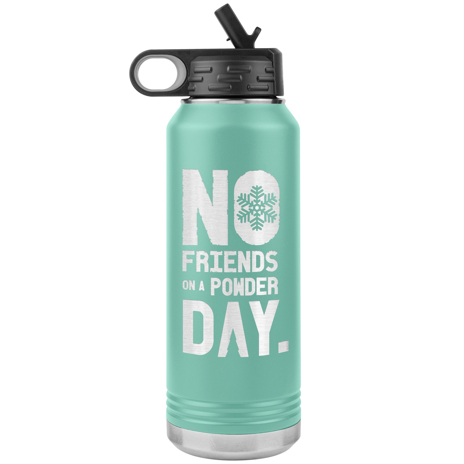 No Friends On A Powder Day 32oz Water Bottle Tumbler