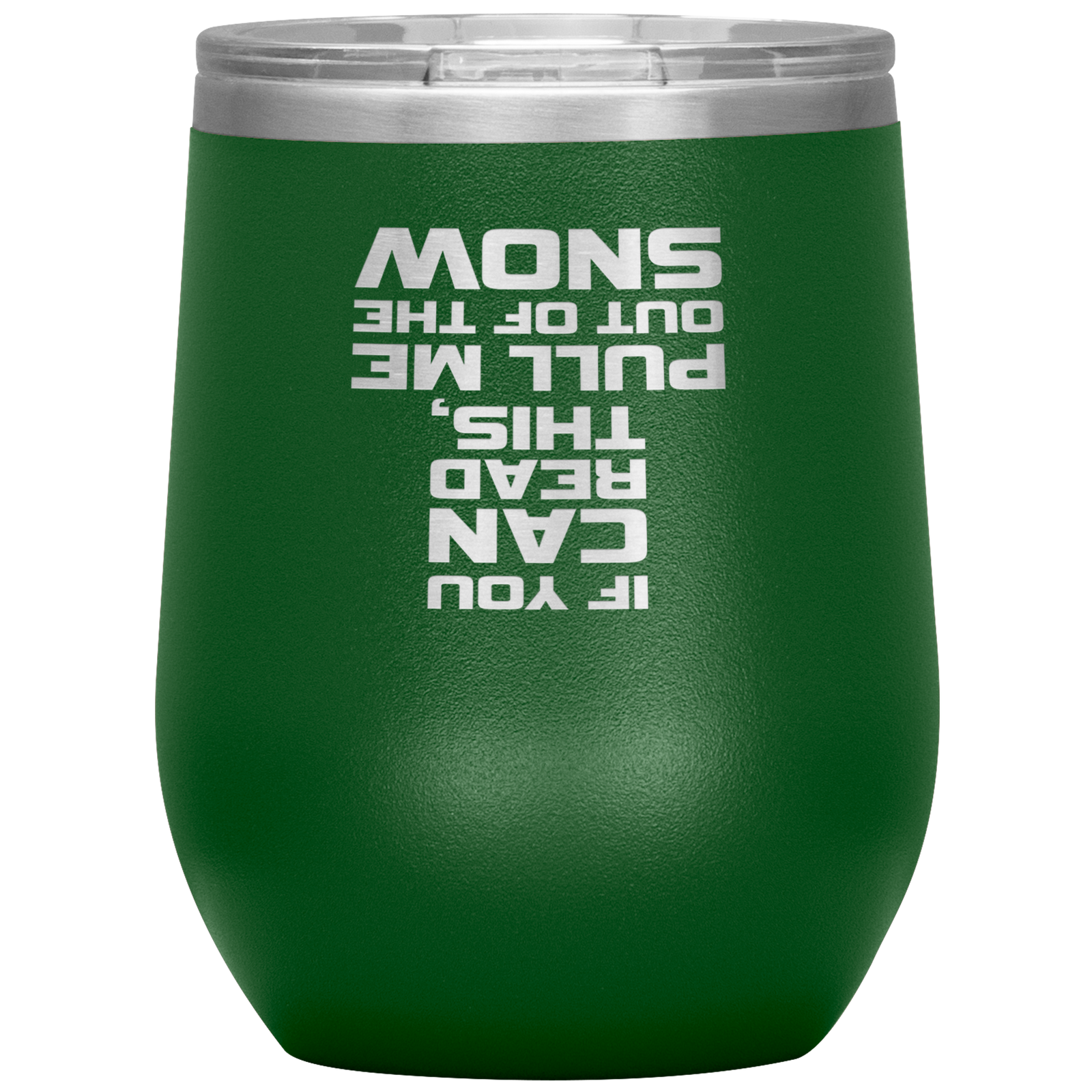If You Can Read This Pull Me Out Of The Snow Wine 12oz Tumbler - Powderaddicts