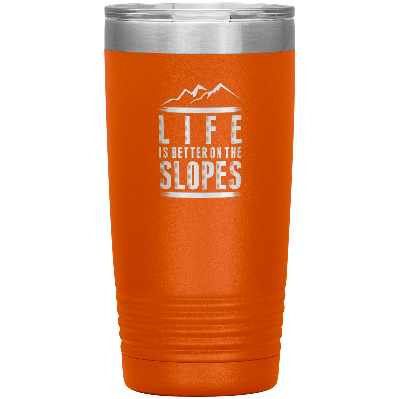 Life Is Better On The Slopes 20oz Tumbler - Powderaddicts
