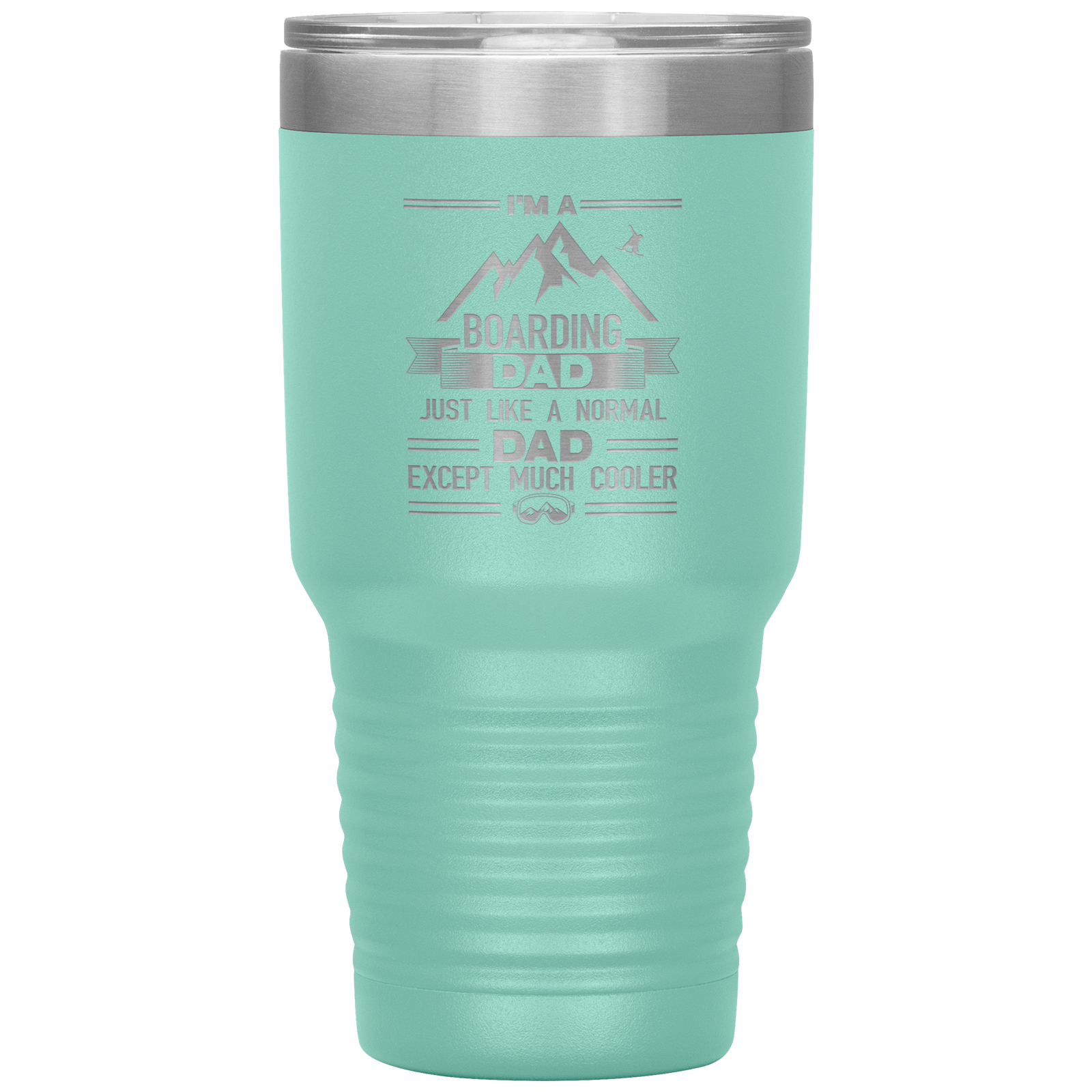 I'm A Boarding Dad Except Much Cooler 30oz Tumbler - Powderaddicts