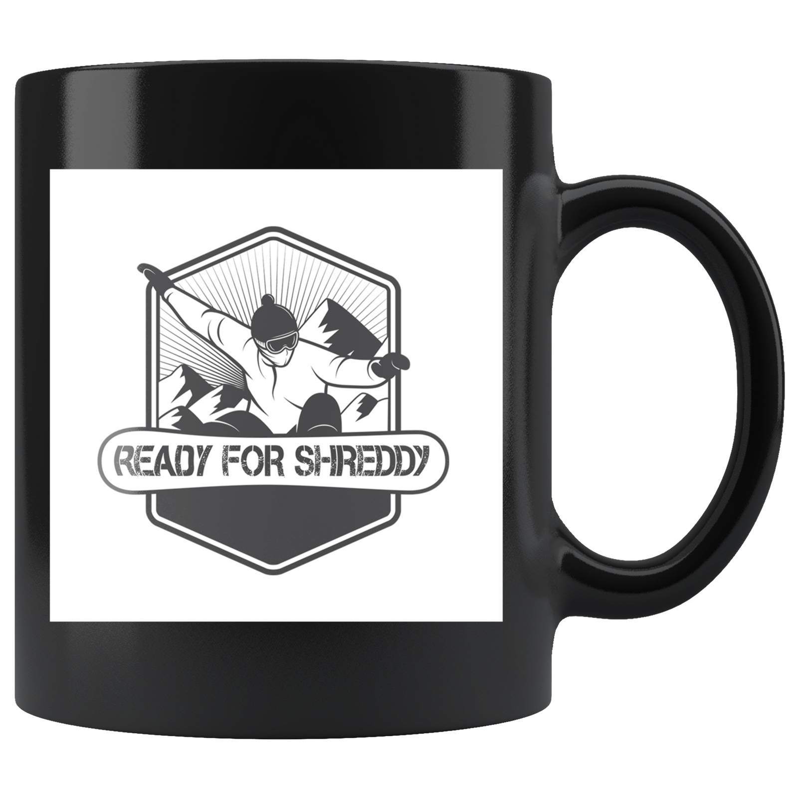 Ready For Shreddy Snowboard Mugs - Powderaddicts