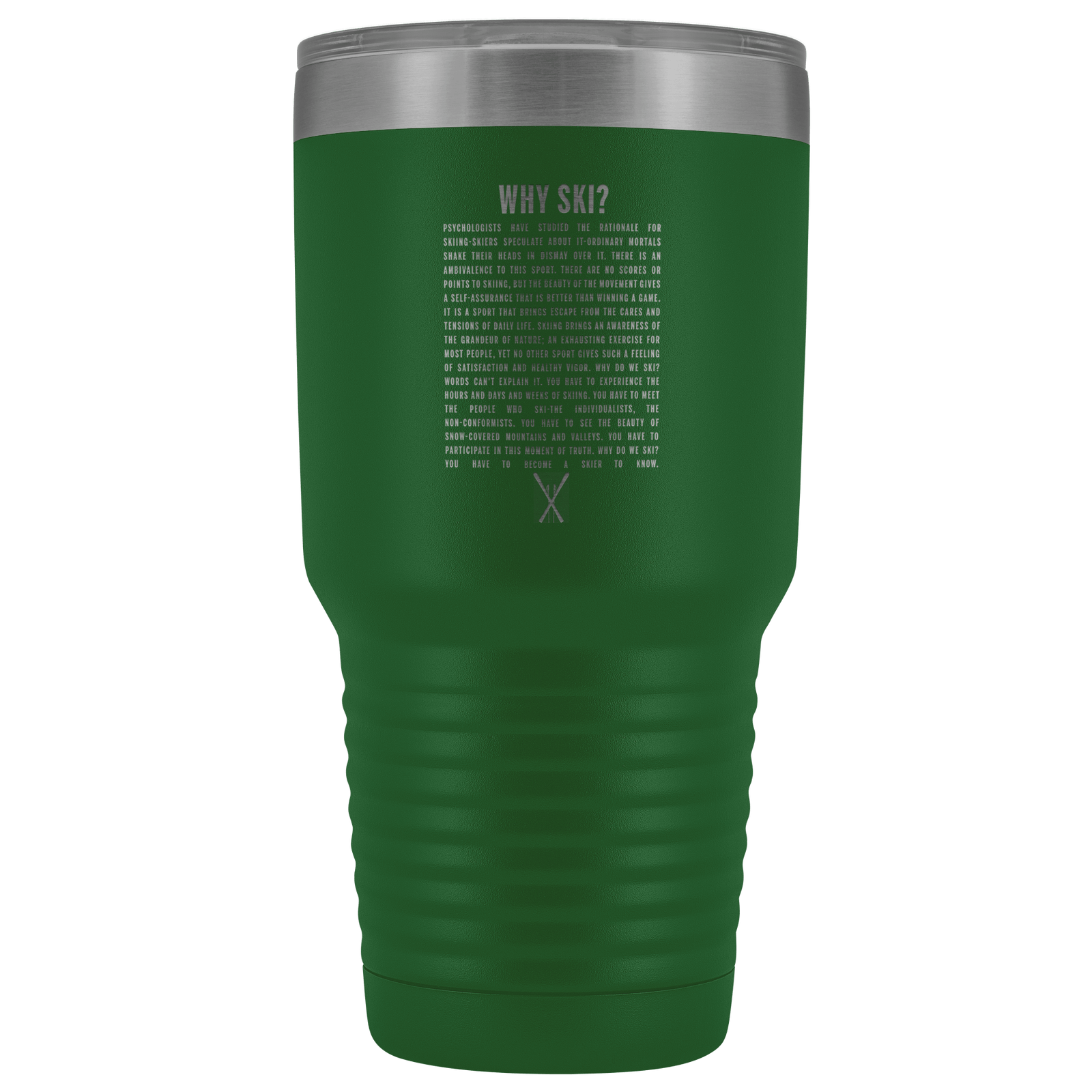 Why Ski? 30oz Stainless Steel Tumbler | Laser Etched - Powderaddicts