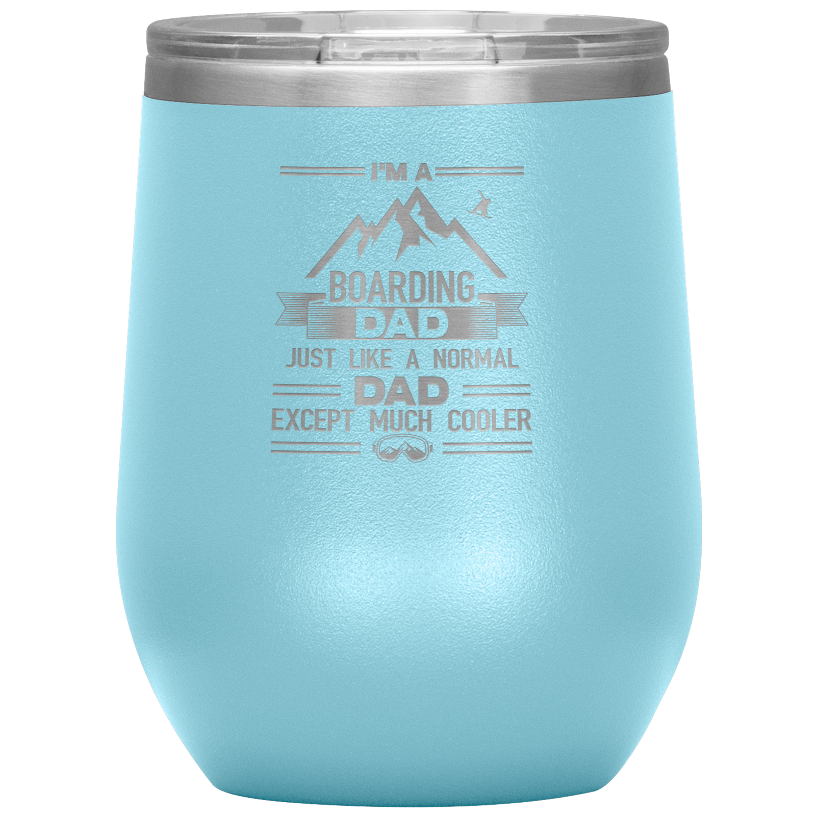 I'm A Boarding Dad Except Much Cooler Wine 12oz Tumbler - Powderaddicts