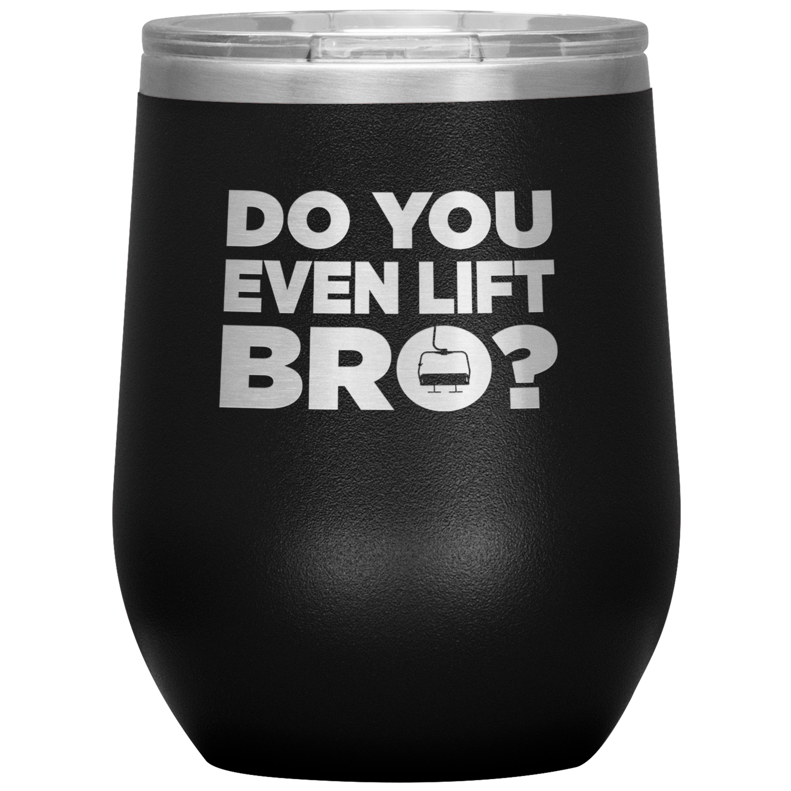 Do You Even Lift Bro Wine 12oz Tumbler - Powderaddicts