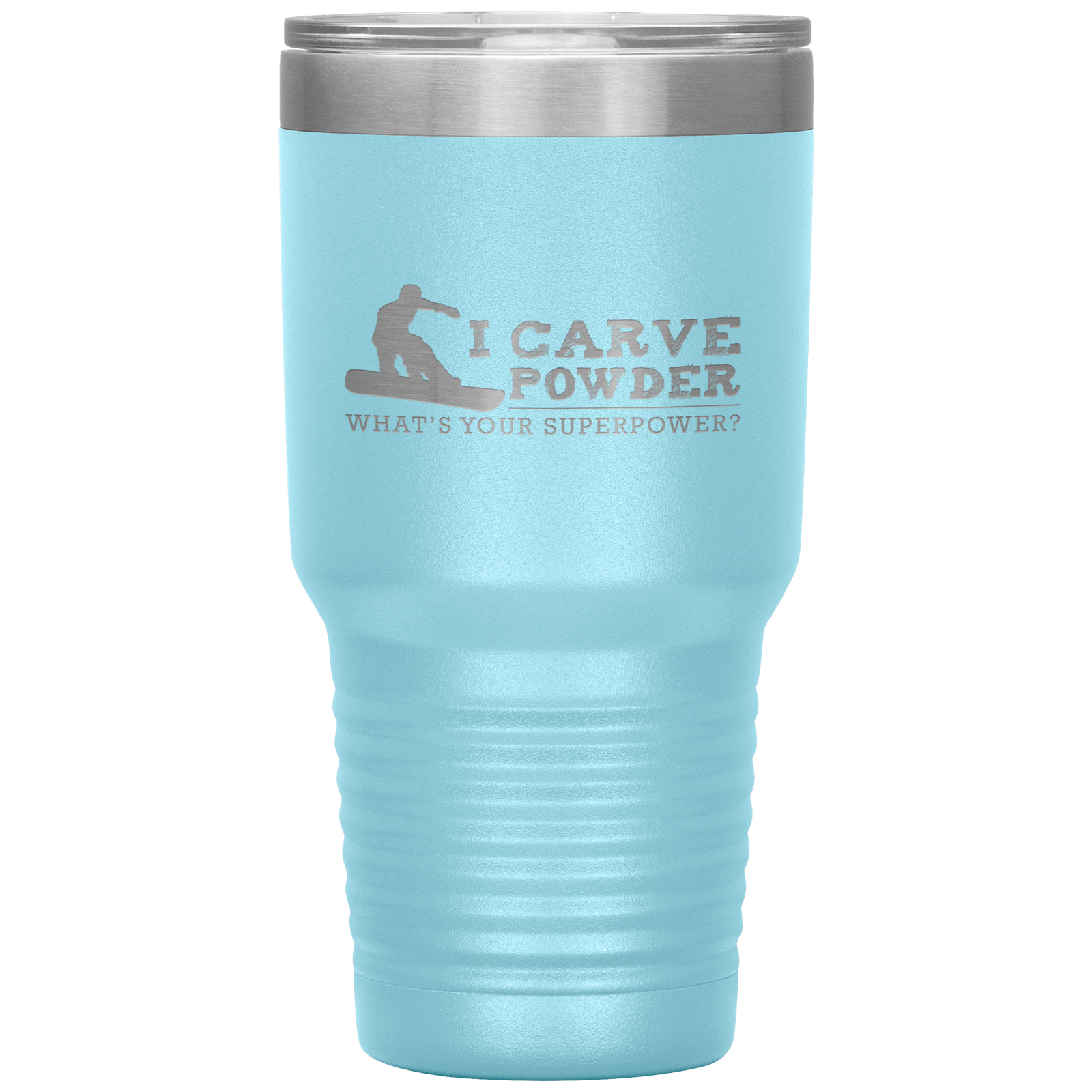I Carve Powder What's Your Superpower 30oz Tumbler - Powderaddicts