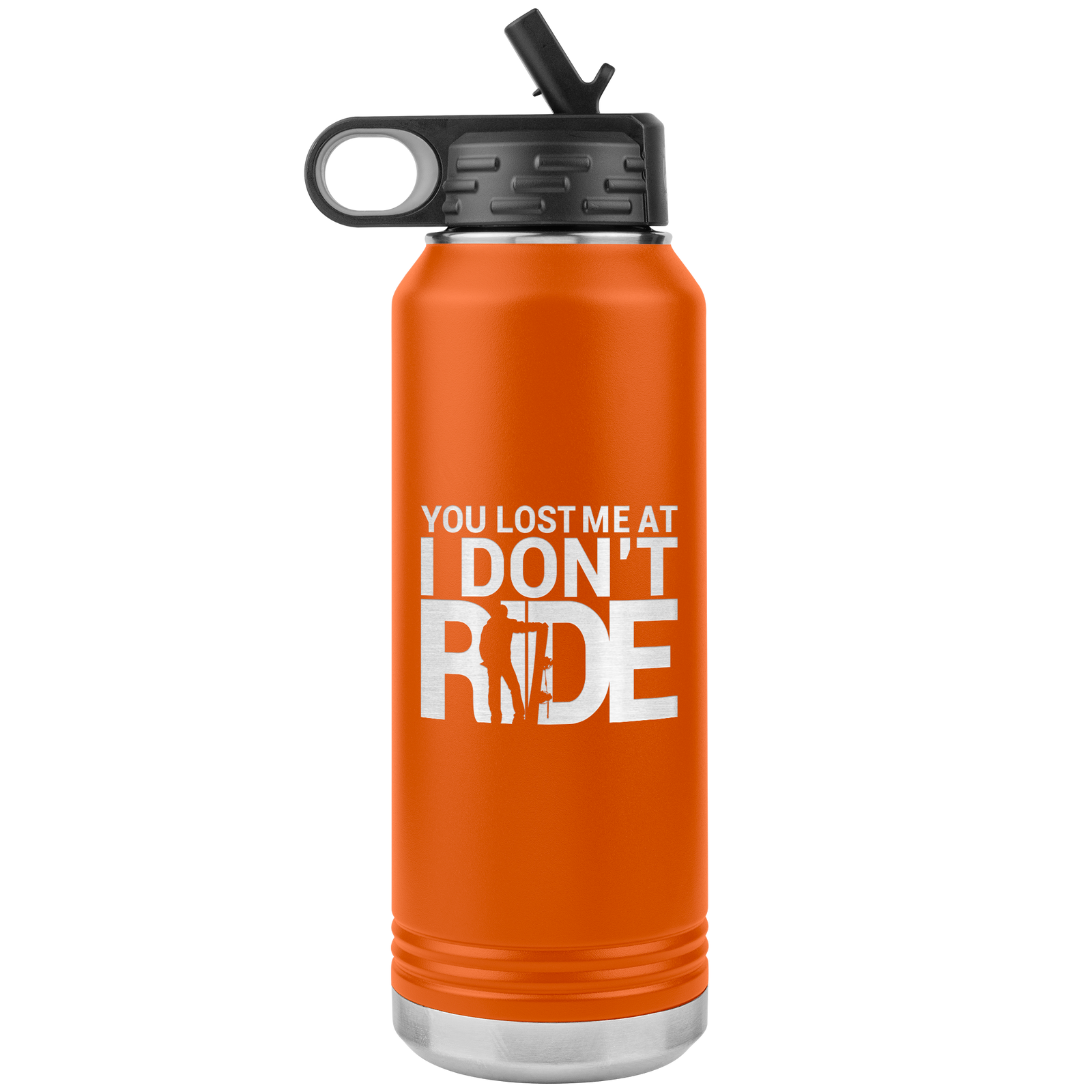 You Lost Me At Ride Embroidery File 32oz Water Bottle Tumbler - Powderaddicts