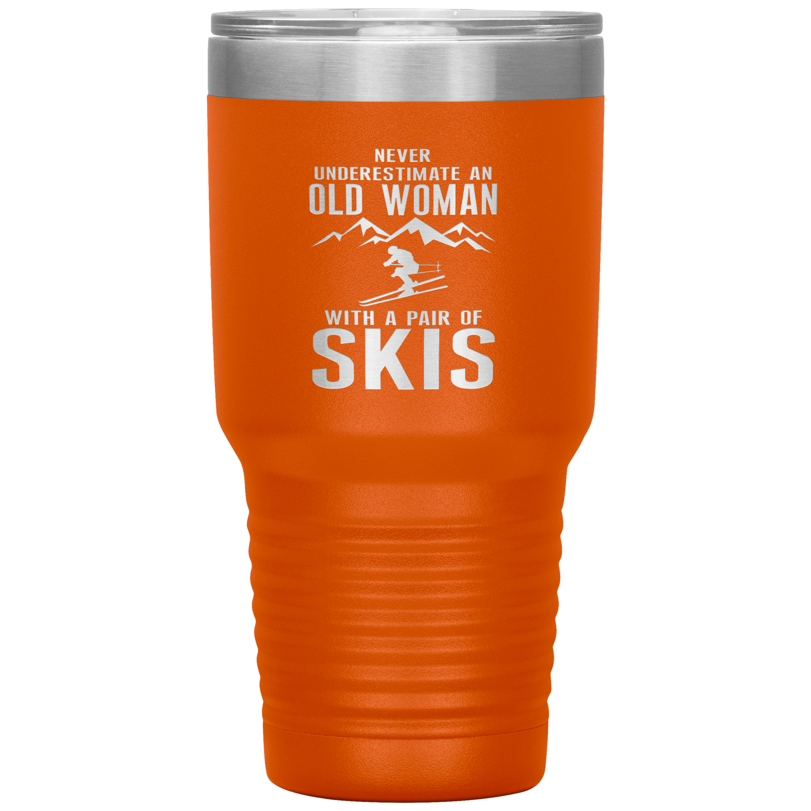 Never Underestimate An Old Woman With A Pair Of Skis 30oz Tumbler - Powderaddicts