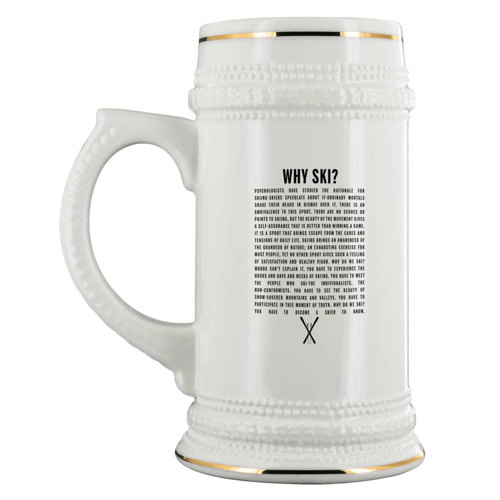 Why Ski? Beer Stein - Powderaddicts
