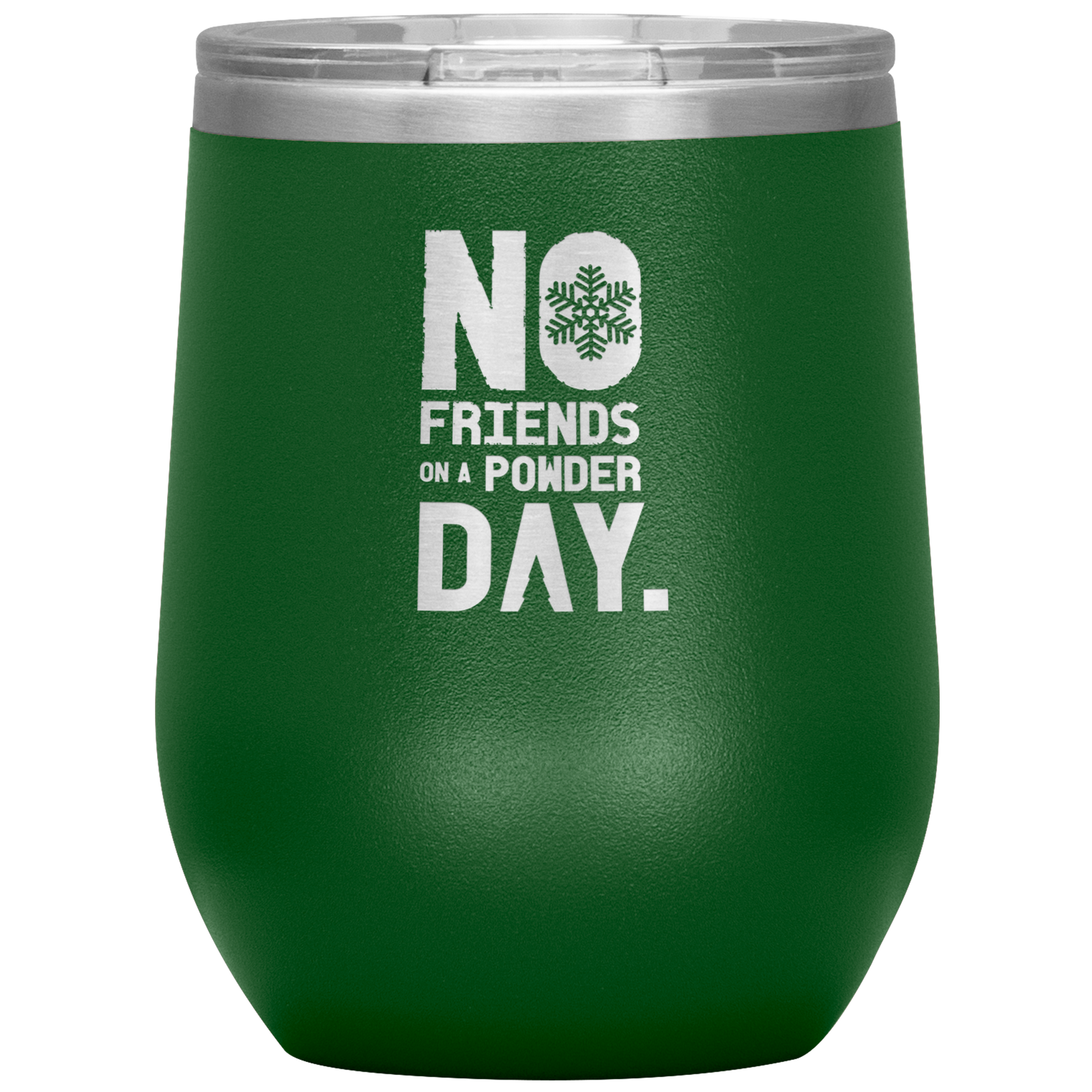No Friends On A Powder Day Wine 12oz Tumbler - Powderaddicts