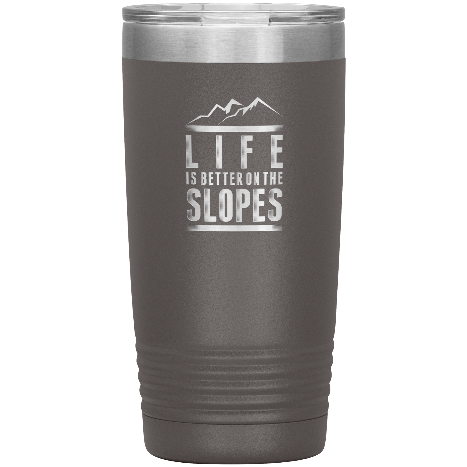 Life Is Better On The Slopes 20oz Tumbler - Powderaddicts