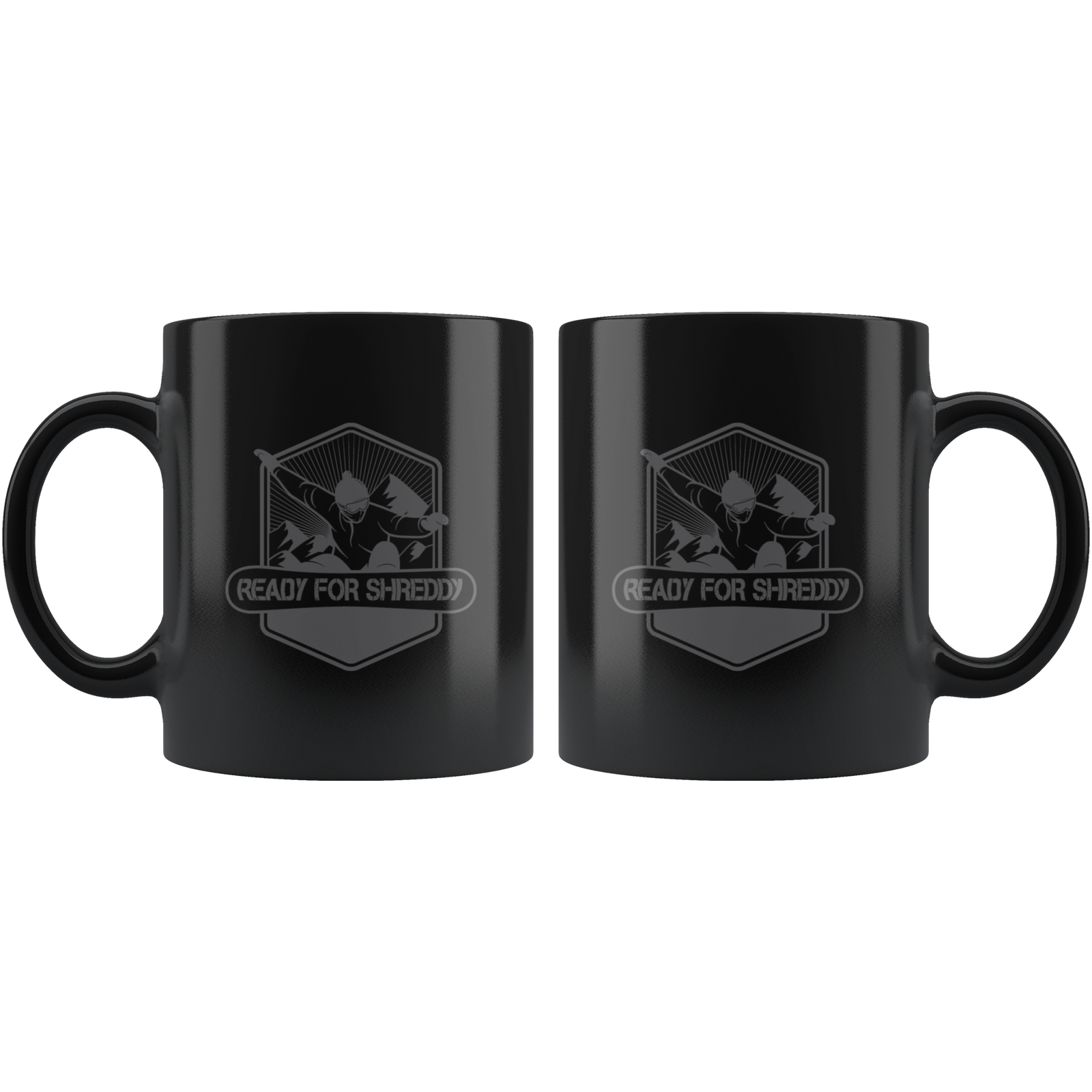Ready For Shreddy Snowboard Mugs - Powderaddicts