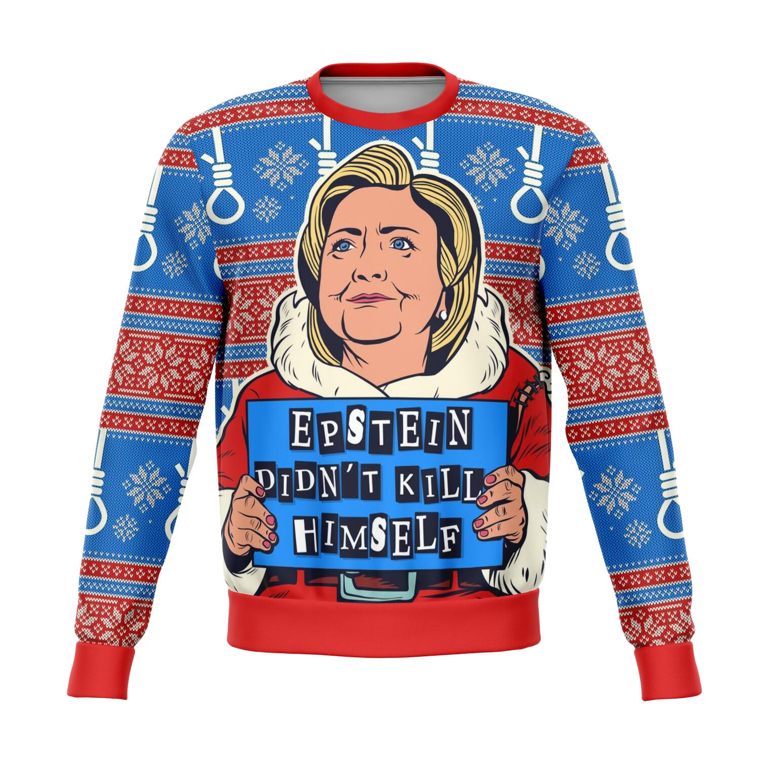 Epstein Didn't Kill Himself Hillary Ugly Christmas Sweater Order By December 5 - Powderaddicts