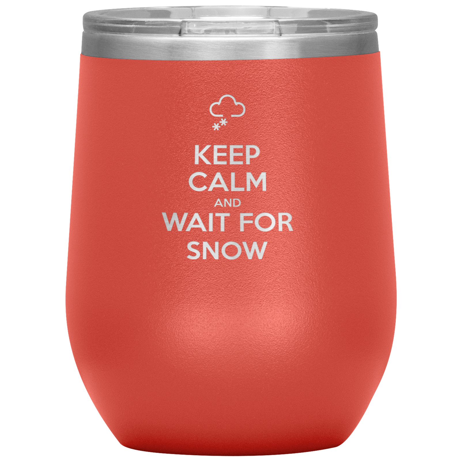 Keep Calm And Wait For Snow Wine 12oz Tumbler - Powderaddicts