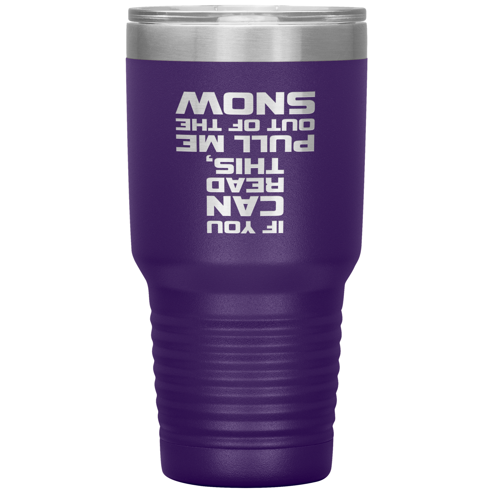 If You Can Read This Pull Me Out Of The Snow 30oz Tumbler - Powderaddicts