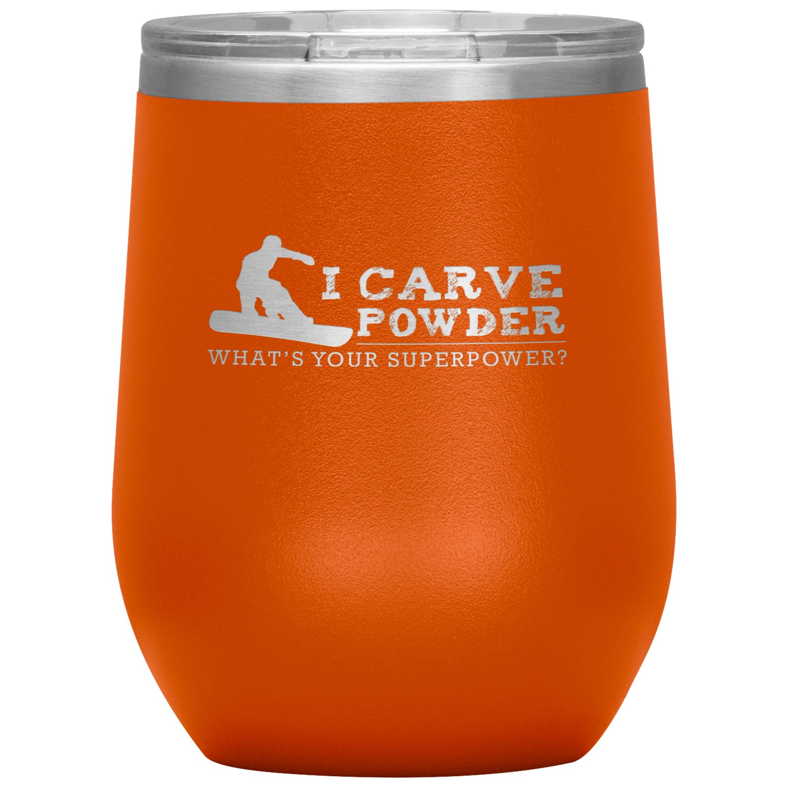 I Carve Powder What's Your Superpower Wine 12oz Tumbler - Powderaddicts