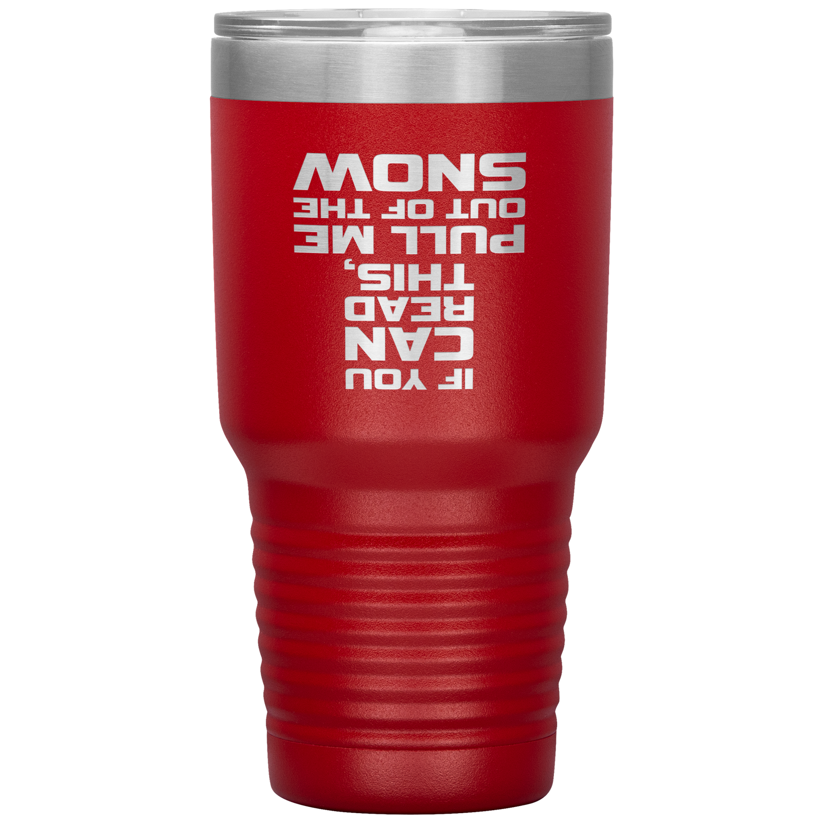 If You Can Read This Pull Me Out Of The Snow 30oz Tumbler - Powderaddicts