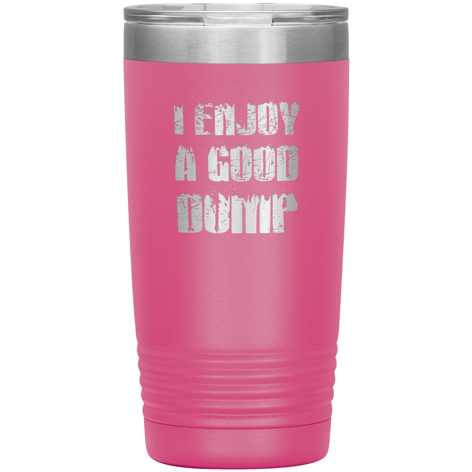I Enjoy A Good Dump 20oz Tumbler - Powderaddicts