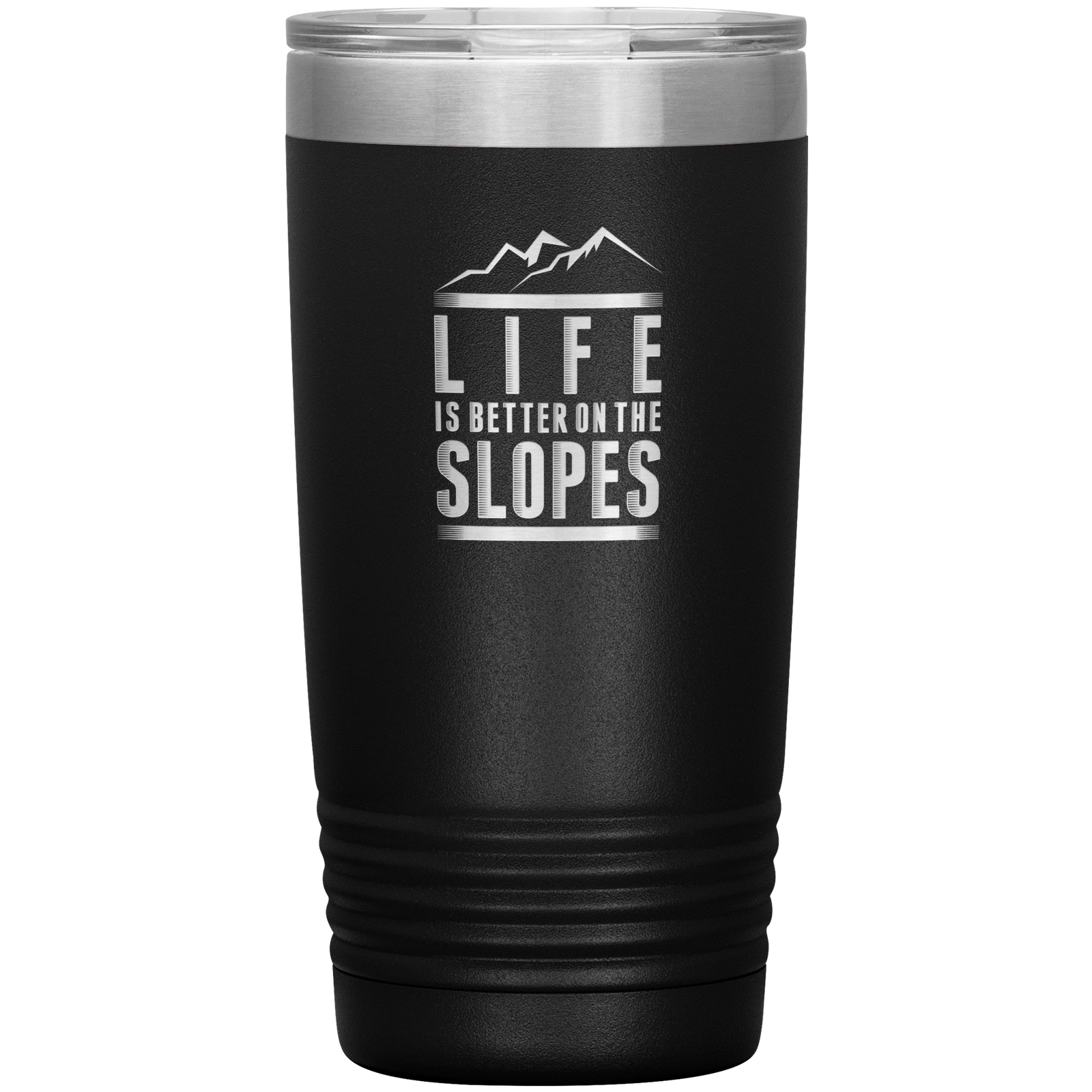 Life Is Better On The Slopes 20oz Tumbler - Powderaddicts