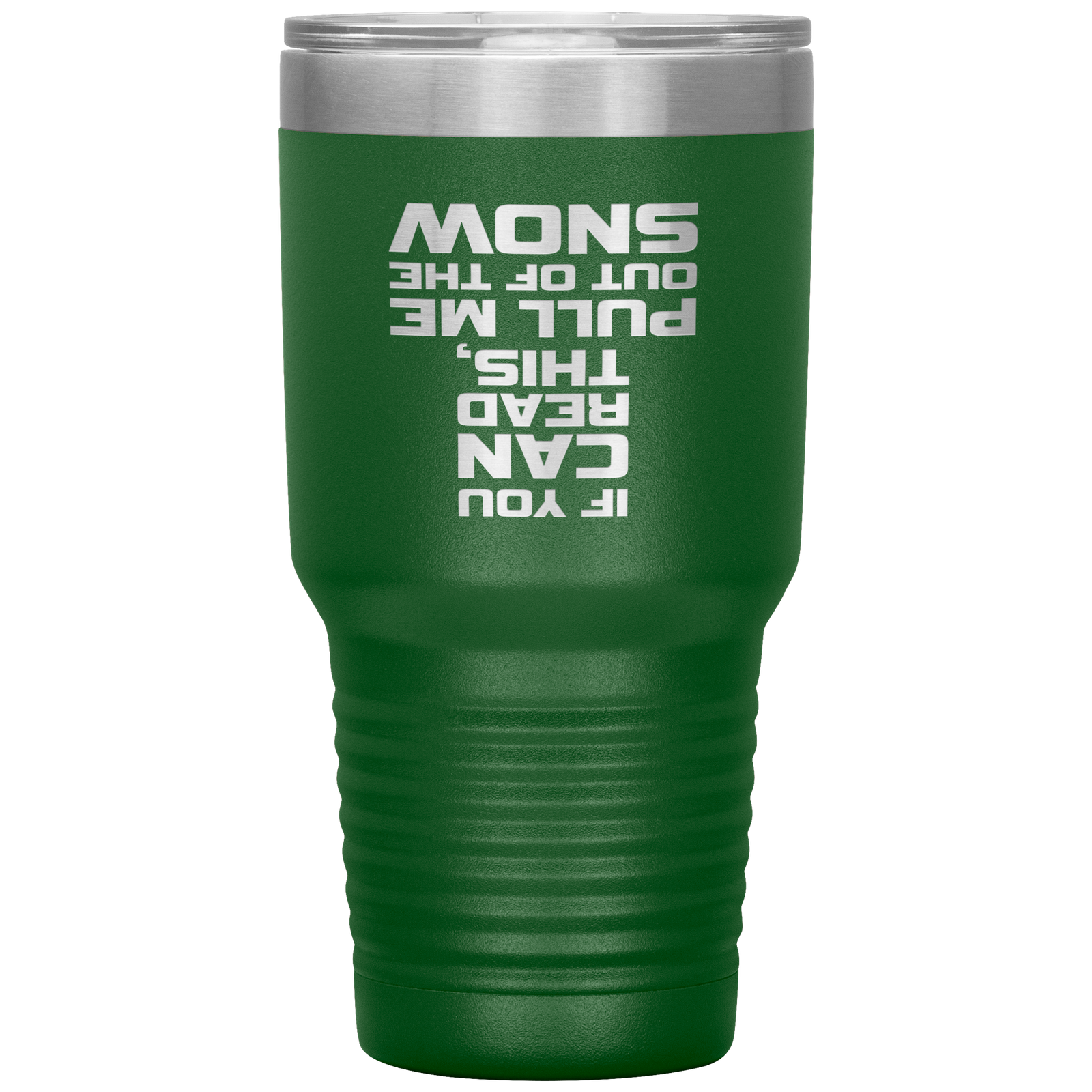 If You Can Read This Pull Me Out Of The Snow 30oz Tumbler - Powderaddicts