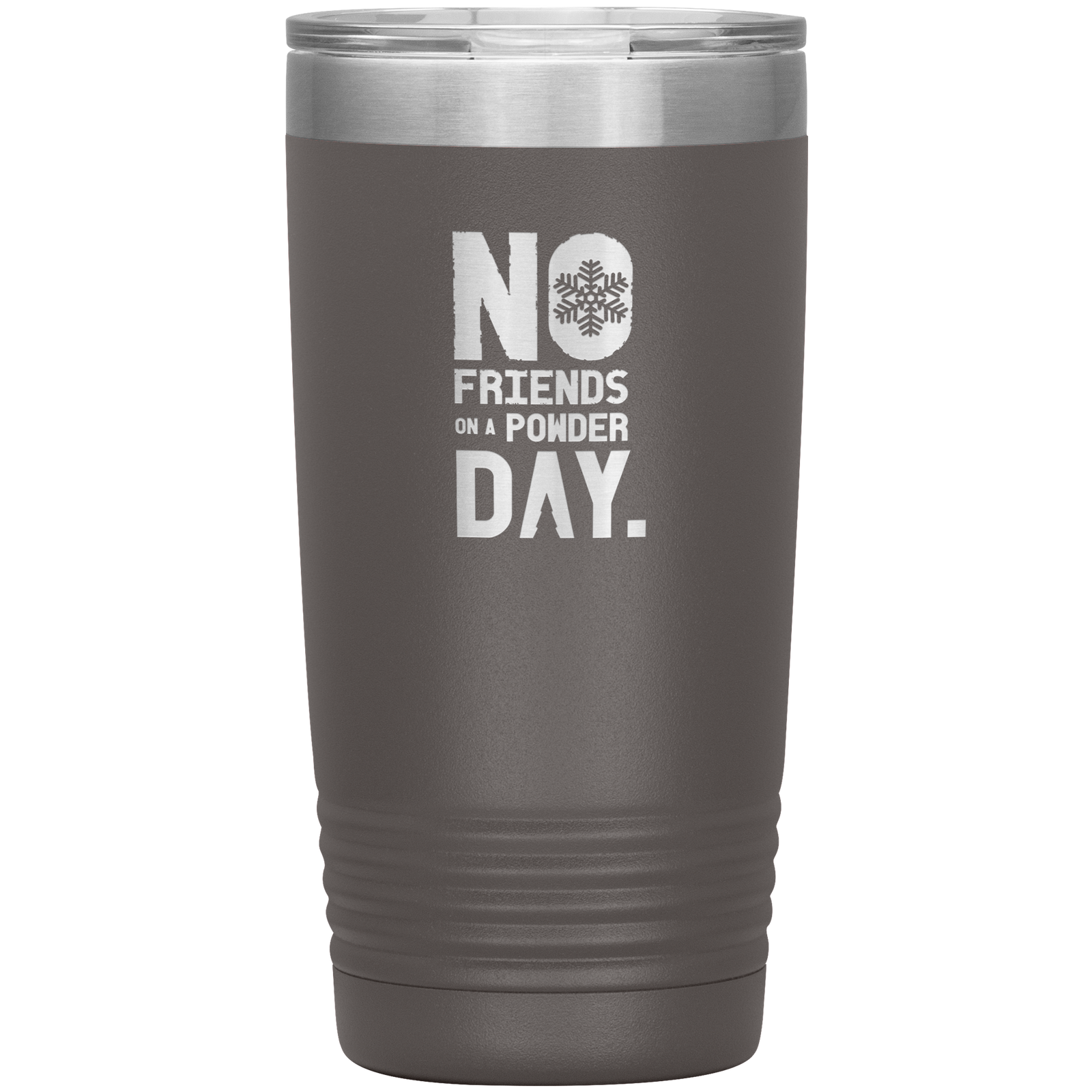 No Friends On A Powder Day 20oz Tumbler - Powderaddicts