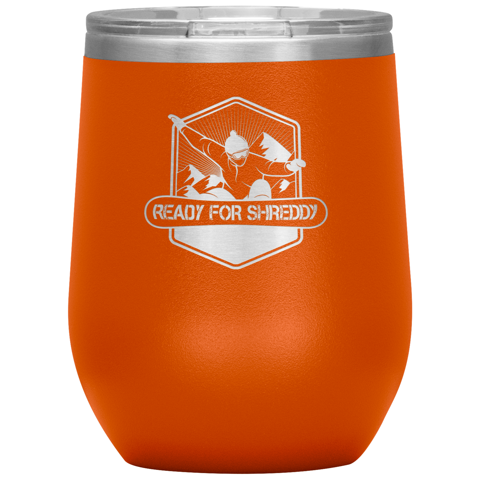 Ready For Shreddy Snowboard Wine 12oz Tumbler - Powderaddicts