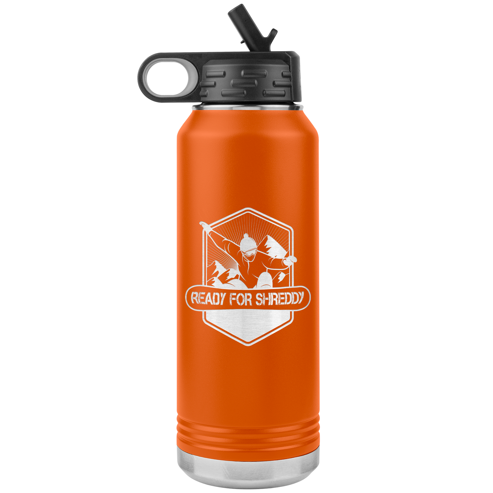 Ready For Shreddy Snowboard 32oz Water Bottle Tumbler - Powderaddicts
