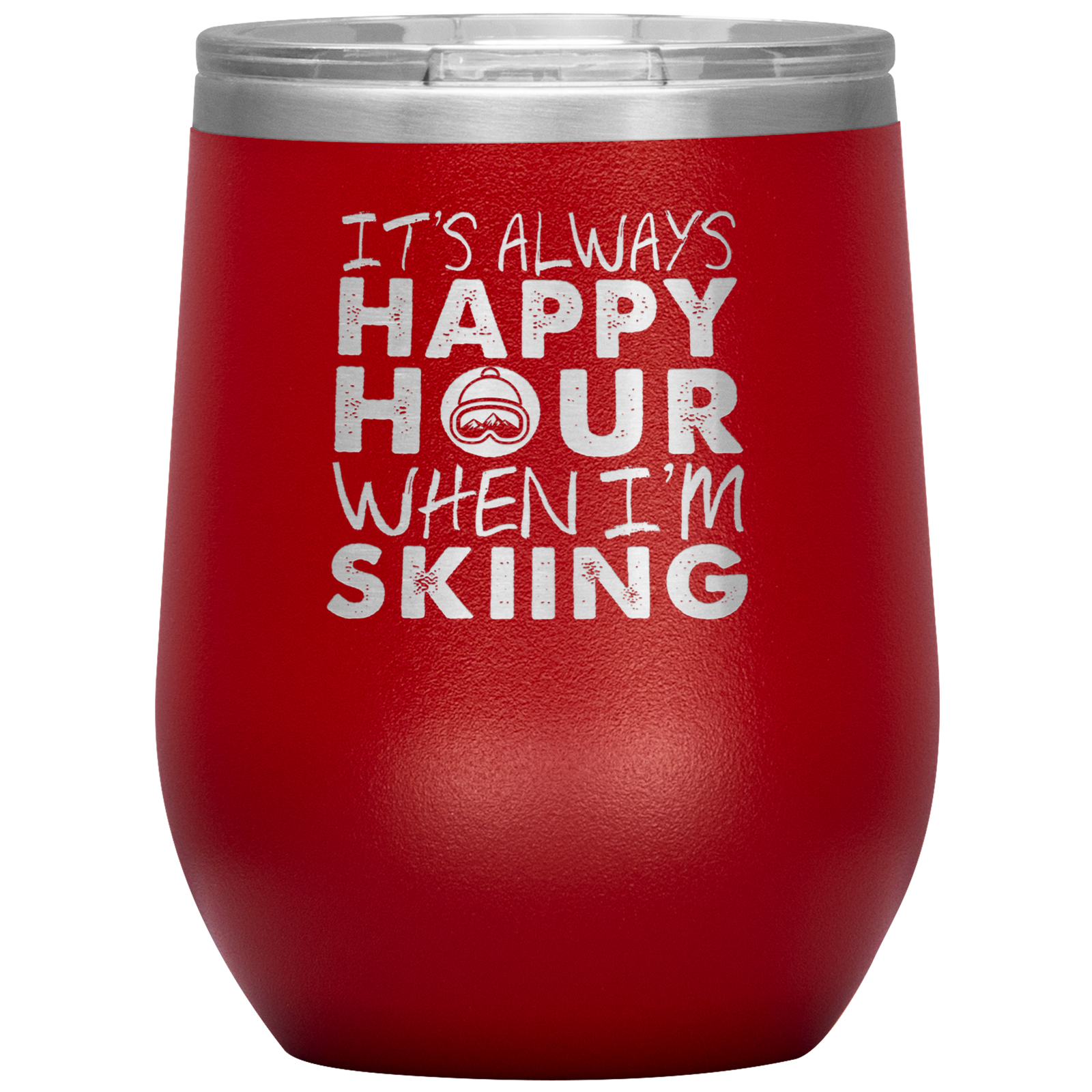 It's Always Happy Hour When I'm Skiing Wine 12oz Tumbler - Powderaddicts