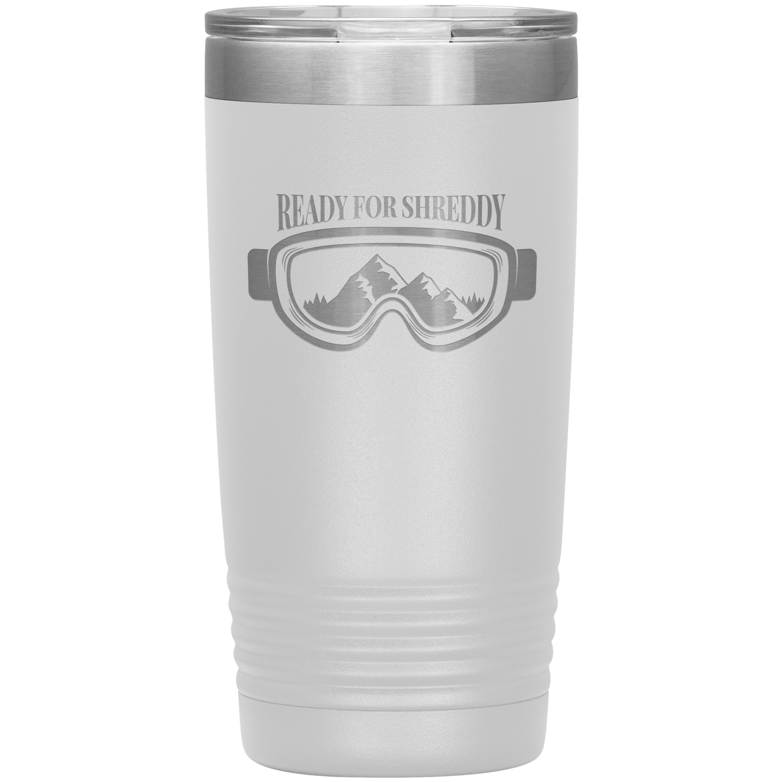 Ready For Shreddy 20oz Tumbler - Powderaddicts