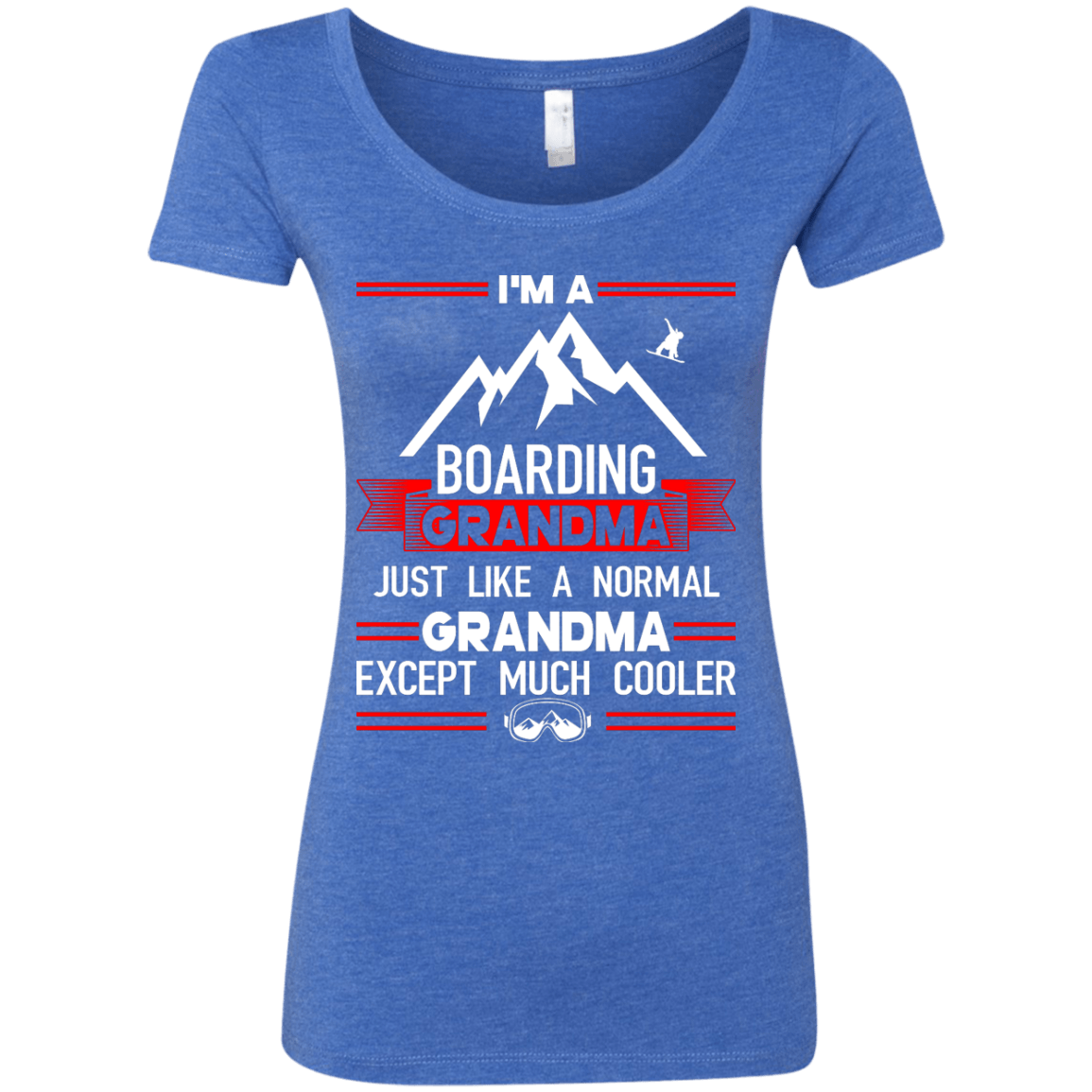 I'm A Boarding Grandma Just Like A Normal Grandma Except Much Cooler - Tees - Powderaddicts