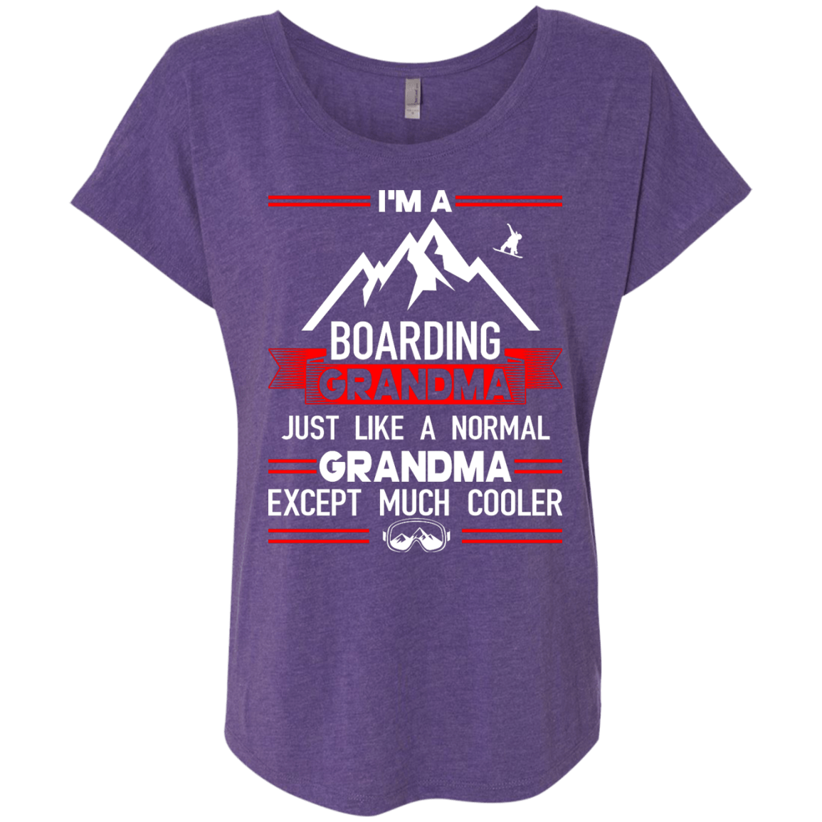 I'm A Boarding Grandma Just Like A Normal Grandma Except Much Cooler - Tees - Powderaddicts