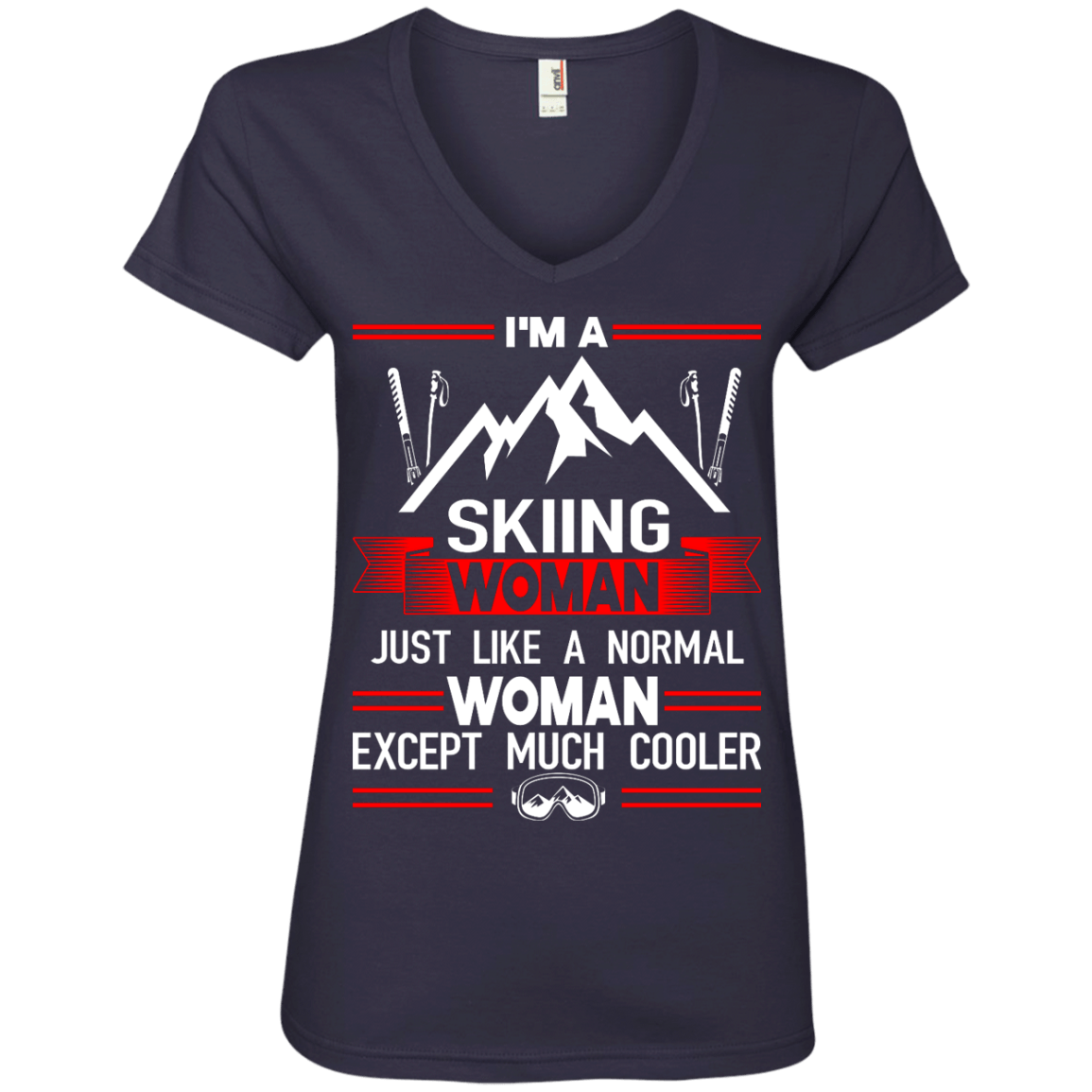 I'm A Skiing Woman Except Much Cooler Tees - Powderaddicts