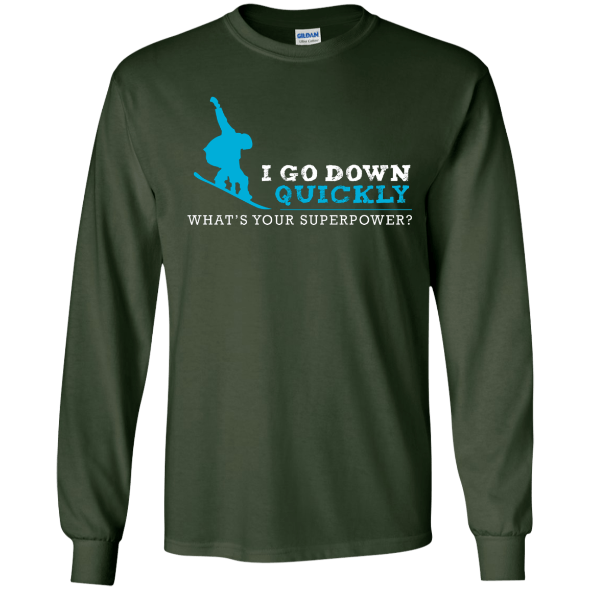 I Go Down Quickly What's Your Superpower - Snowboard Long Sleeves - Powderaddicts