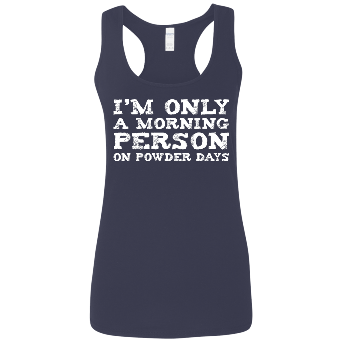 I'm Only A Morning Person On Powder Days Tank Tops - Powderaddicts