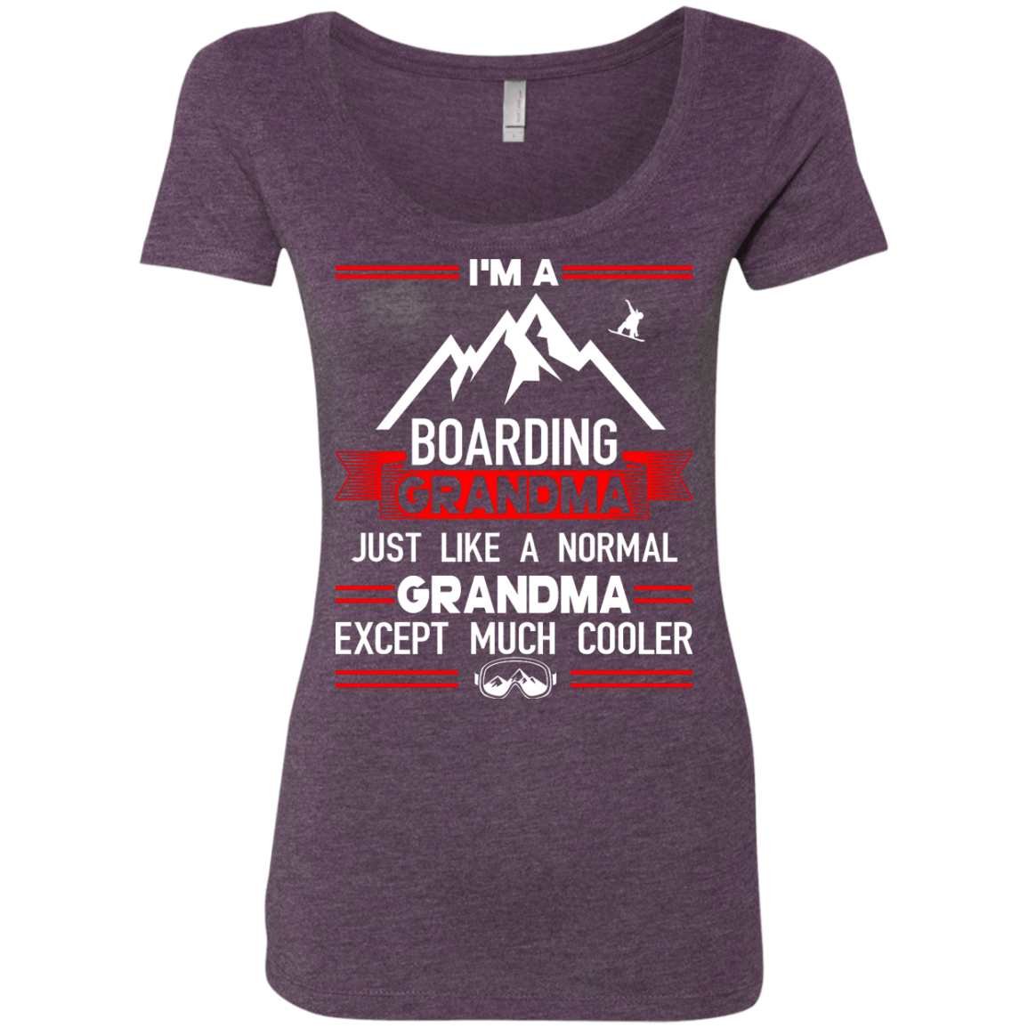 I'm A Boarding Grandma Just Like A Normal Grandma Except Much Cooler - Tees - Powderaddicts