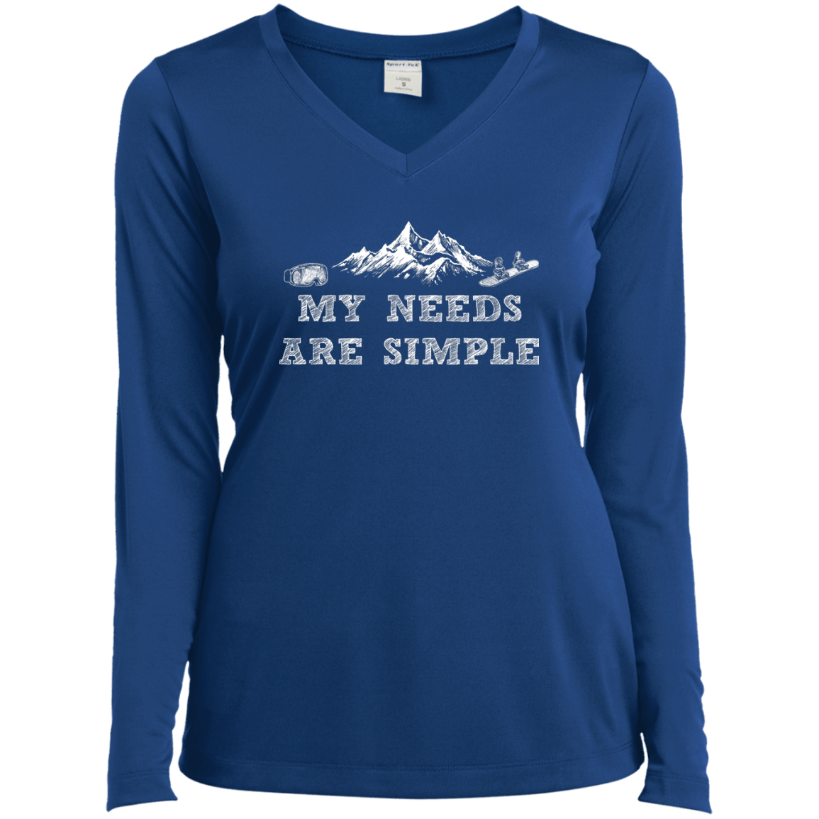 My Needs Are Simple - Snowboard Long Sleeves - Powderaddicts