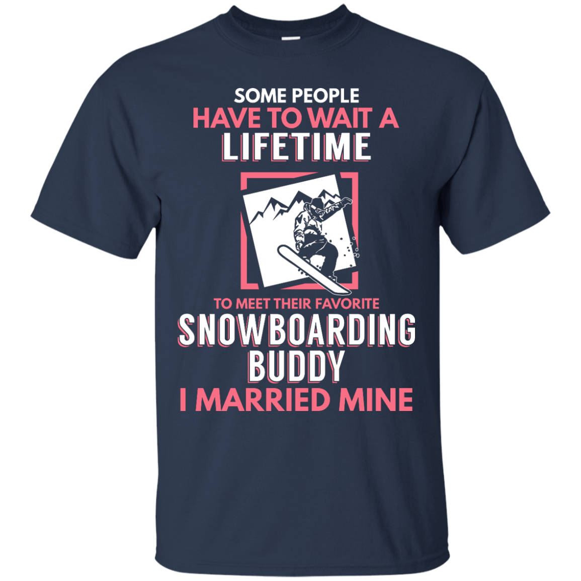 Snowboarding Mom Buddy - I Married Mine Tees - Powderaddicts