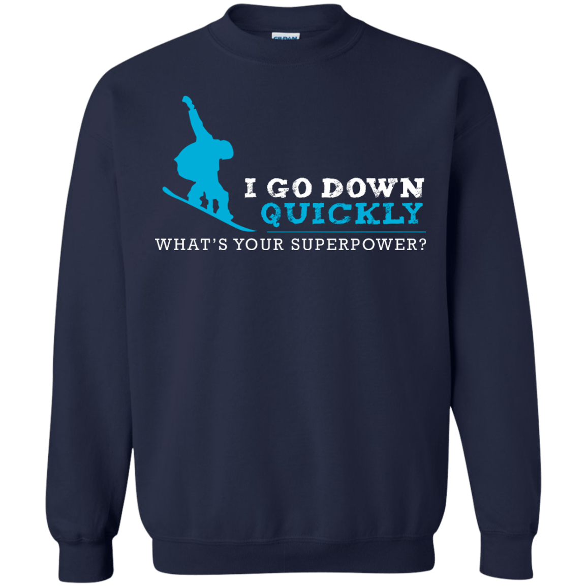 I Go Down Quickly What's Your Superpower - Snowboard Long Sleeves - Powderaddicts