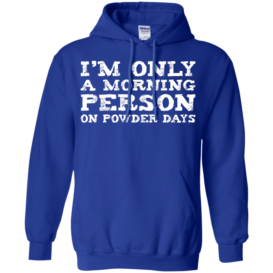 I'm Only A Morning Person On Powder Days Hoodies - Powderaddicts