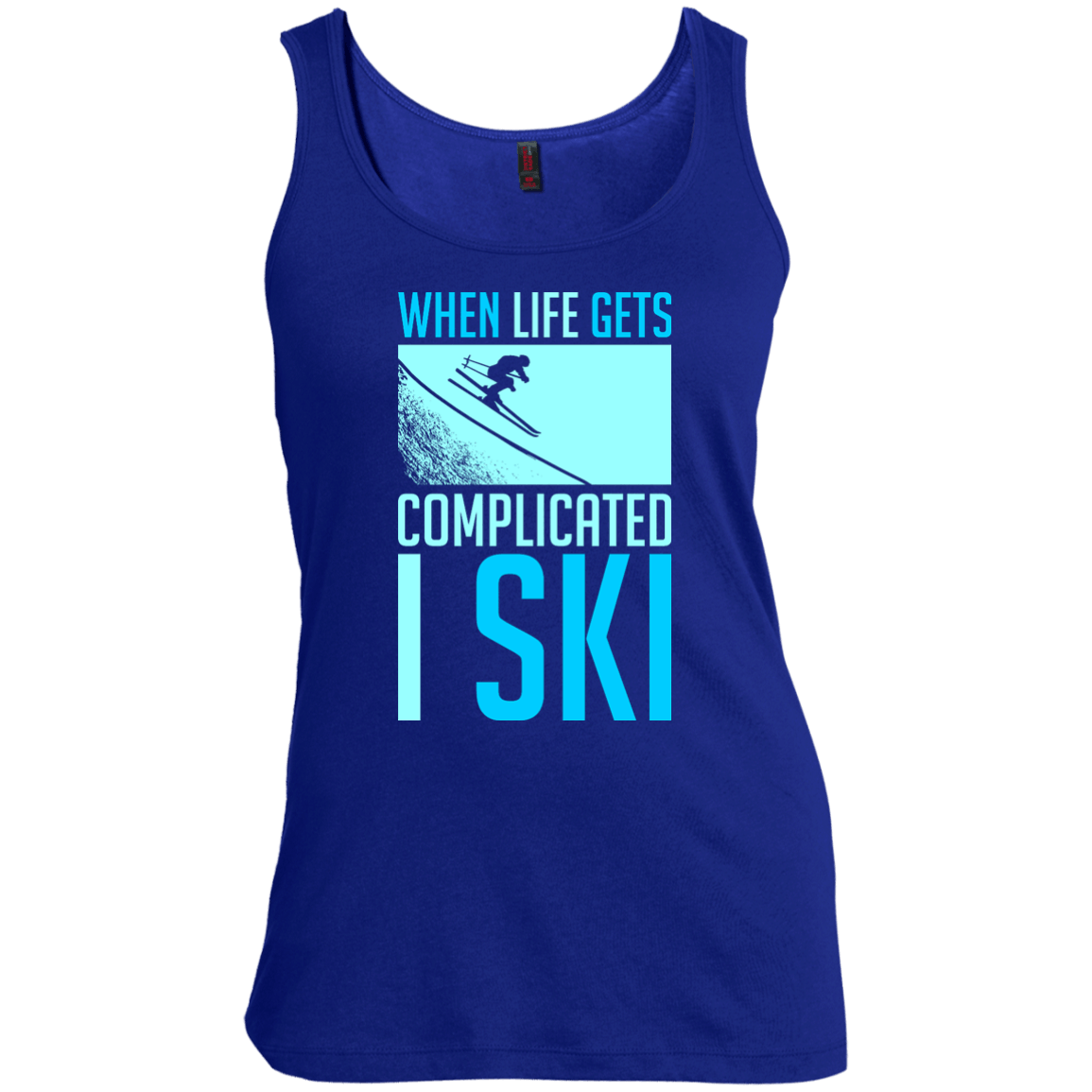 When Life Gets Complicated I Ski Tank Tops - Powderaddicts