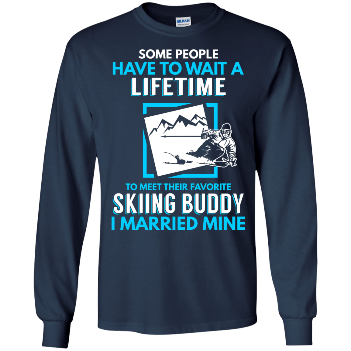 Skiing Dad Buddy - I Married Mine Long Sleeves - Powderaddicts
