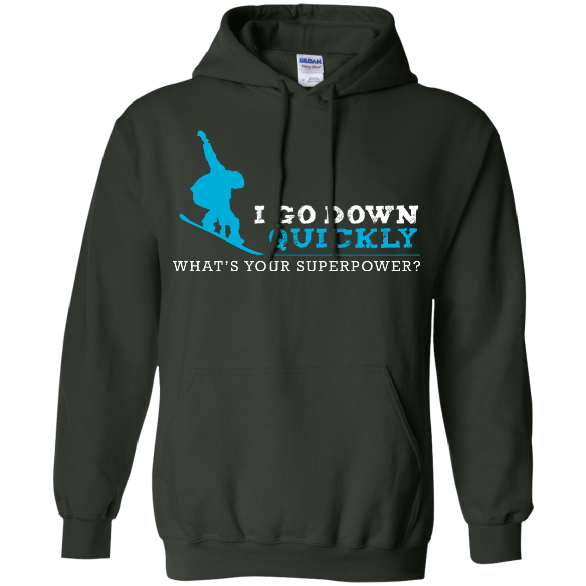 I Go Down Quickly What's Your Superpower - Snowboard Hoodies - Powderaddicts