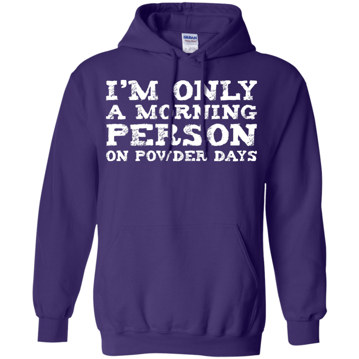 I'm Only A Morning Person On Powder Days Hoodies - Powderaddicts