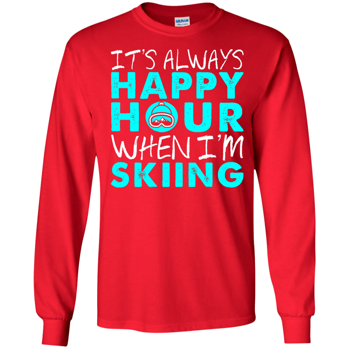 It's Always Happy Hour When I'm Skiing Long Sleeves - Powderaddicts
