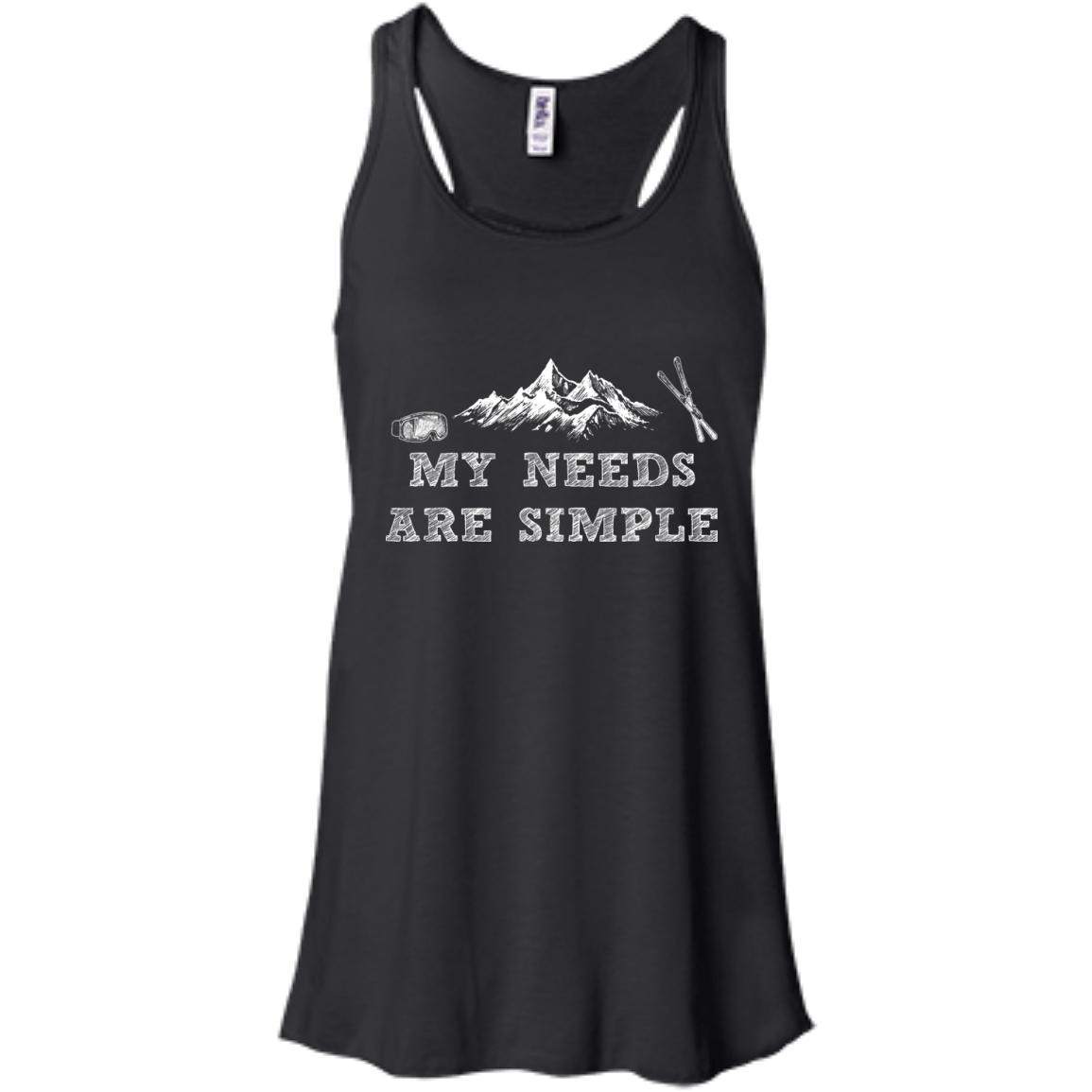 My Needs Are Simple - Ski Tank Tops - Powderaddicts
