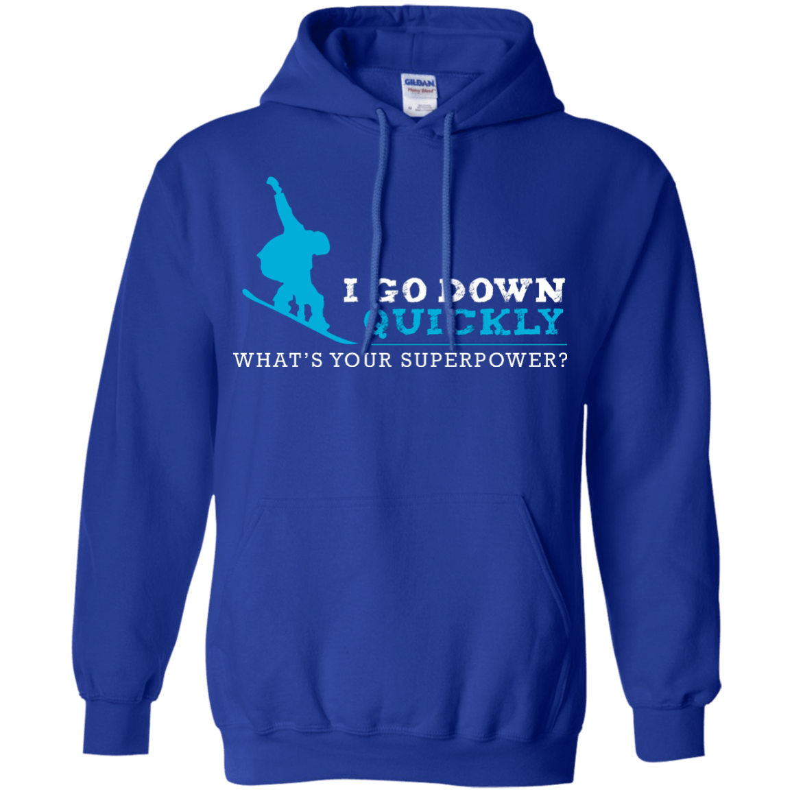 I Go Down Quickly What's Your Superpower - Snowboard Hoodies - Powderaddicts