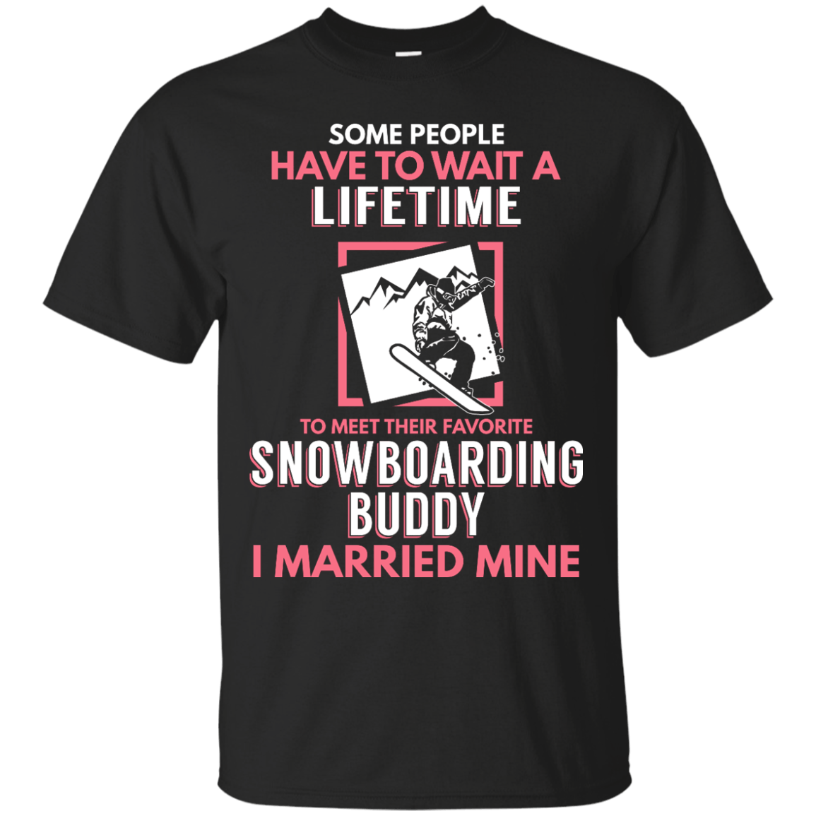 Snowboarding Mom Buddy - I Married Mine Tees - Powderaddicts